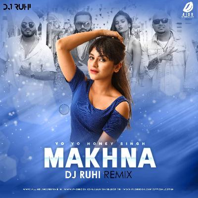 Makhna (Remix) - DJ Ruhi